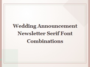 Classic Serif Combinations for Wedding Announcements