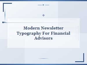 Crafting Modern Newsletter Typography for Financial Advice