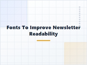Font Strategies for Professional Newsletter Design